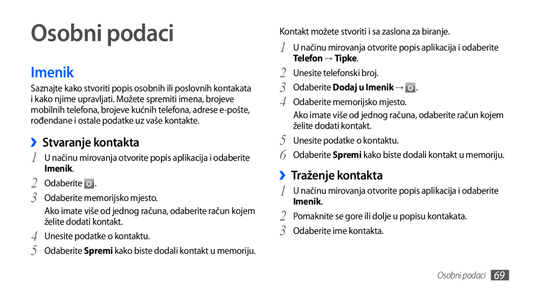 Samsung GT2I9001HKDVIP, GT-I9001HKDMKO, GT-I9001HKDSMO Osobni podaci, Imenik, ››Stvaranje kontakta, ››Traženje kontakta 