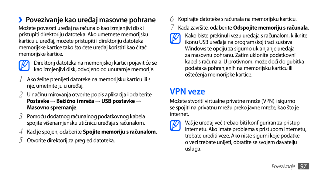 Samsung GT-I9001RWDTWO VPN veze, Nje, umetnite ju u uređaj, Masovno spremanje, Otvorite direktorij za pregled datoteka 