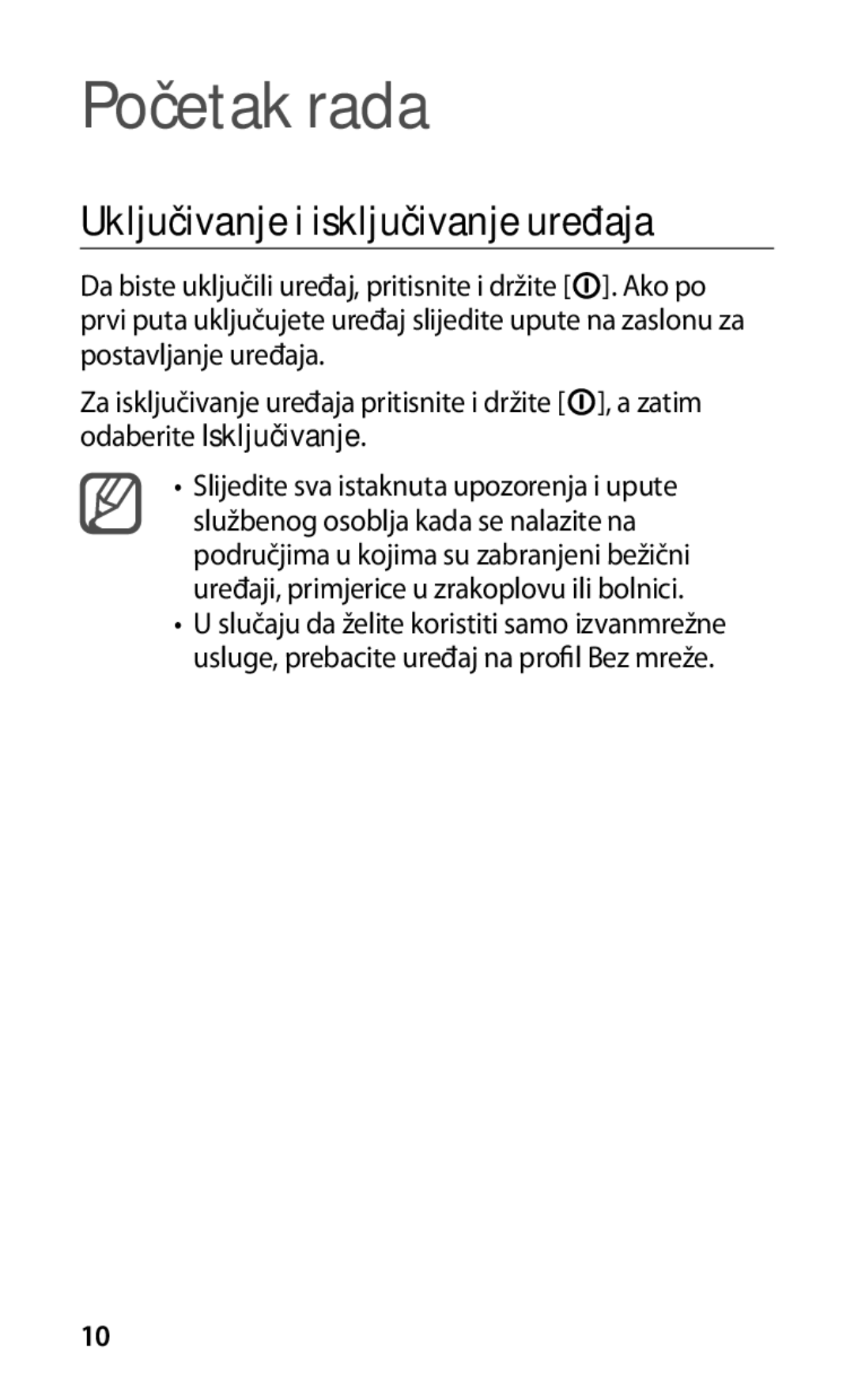 Samsung GT-I9001HKDVIP, GT-I9001HKDMKO, GT-I9001HKDTWO, GT-I9001HKDMBM Početak rada, Uključivanje i isključivanje uređaja 