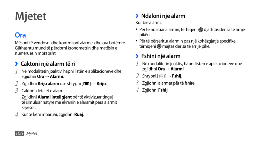 Samsung GT-I9001HKDALB, GT-I9001HKDMKO Mjetet, Ora, ››Caktoni një alarm të ri, ››Ndaloni një alarm, ››Fshini një alarm 