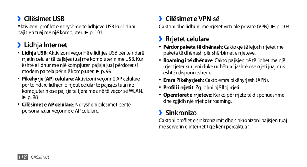 Samsung GT-I9001HKDALB manual ››Cilësimet USB, ››Lidhja Internet, ››Cilësimet e VPN-së, ››Rrjetet celulare, ››Sinkronizo 