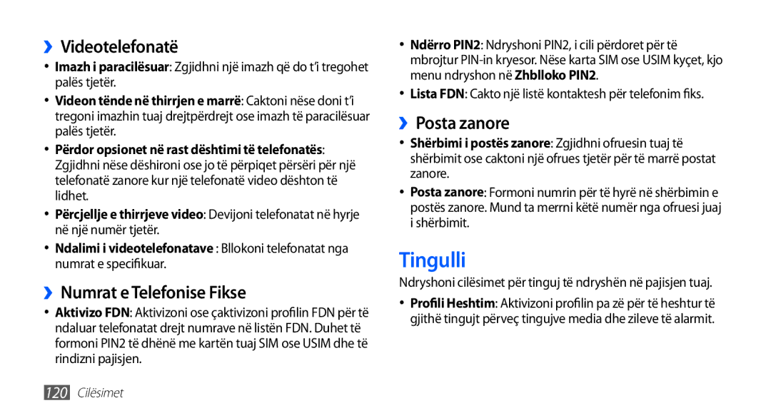 Samsung GT-I9001HKDMKO, GT-I9001RWDMSR manual Tingulli, ››Videotelefonatë, ››Numrat e Telefonise Fikse, ››Posta zanore 