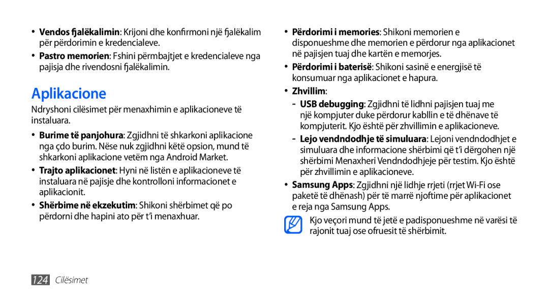 Samsung GT-I9001HKDTSR, GT-I9001HKDMKO, GT-I9001RWDMSR, GT2I9001HKDSMO, GT-I9001HKDSMO, GT-I9001HKDTOP Aplikacione, Zhvillim 