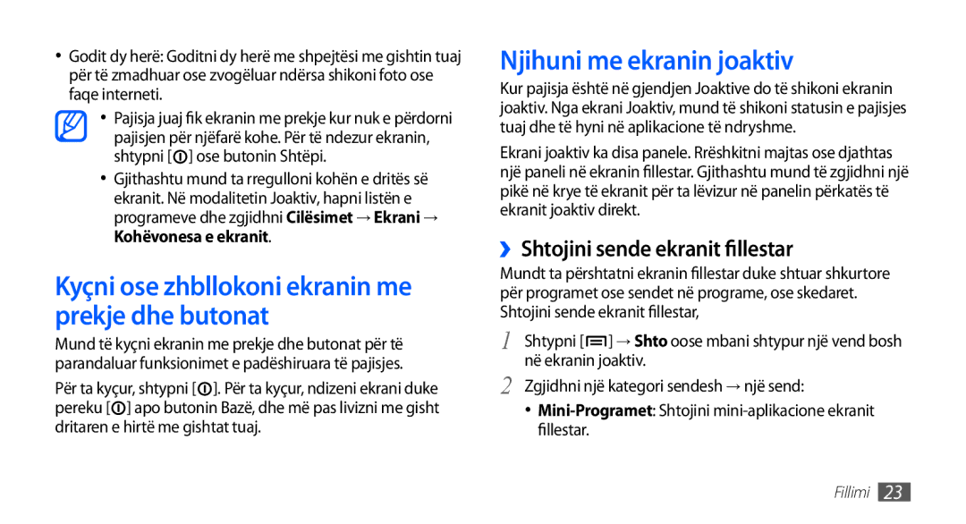 Samsung GT2I9001RWDMSR, GT-I9001HKDMKO Njihuni me ekranin joaktiv, ››Shtojini sende ekranit fillestar, Në ekranin joaktiv 