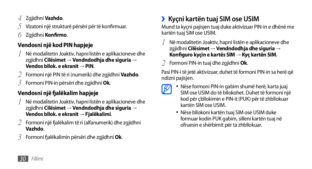 Samsung GT-I9001HKDMSR ››Kyçni kartën tuaj SIM ose Usim, Vendosni një kod PIN hapjeje, Vendosni një fjalëkalim hapjeje 