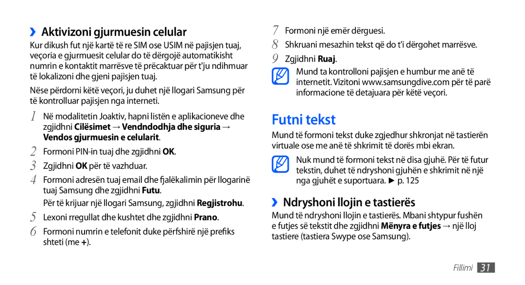Samsung GT2I9001HKDALB, GT-I9001HKDMKO manual Futni tekst, ››Aktivizoni gjurmuesin celular, ››Ndryshoni llojin e tastierës 