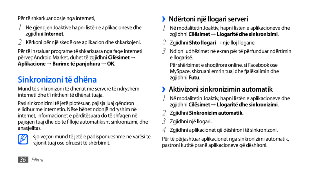 Samsung GT-I9001HKDMKO manual Sinkronizoni të dhëna, ››Ndërtoni një llogari serveri, ››Aktivizoni sinkronizimin automatik 