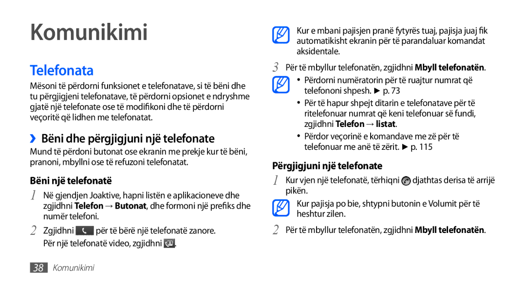 Samsung GT2I9001HKDSMO, GT-I9001HKDMKO Komunikimi, Telefonata, ››Bëni dhe përgjigjuni një telefonate, Bëni një telefonatë 