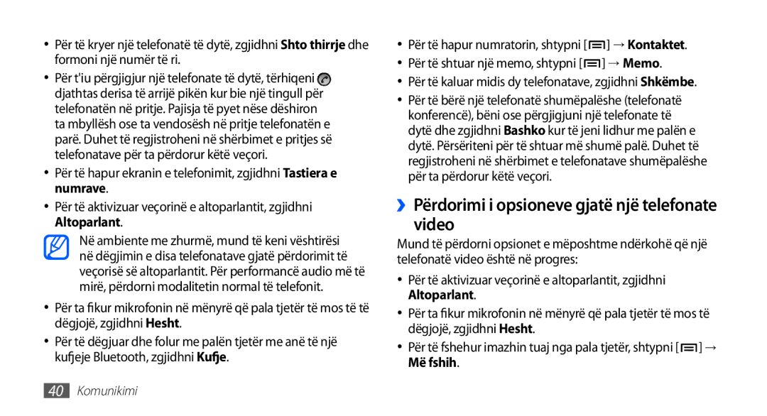 Samsung GT-I9001HKDTSR, GT-I9001HKDMKO, GT-I9001RWDMSR, GT2I9001HKDSMO ››Përdorimi i opsioneve gjatë një telefonate video 