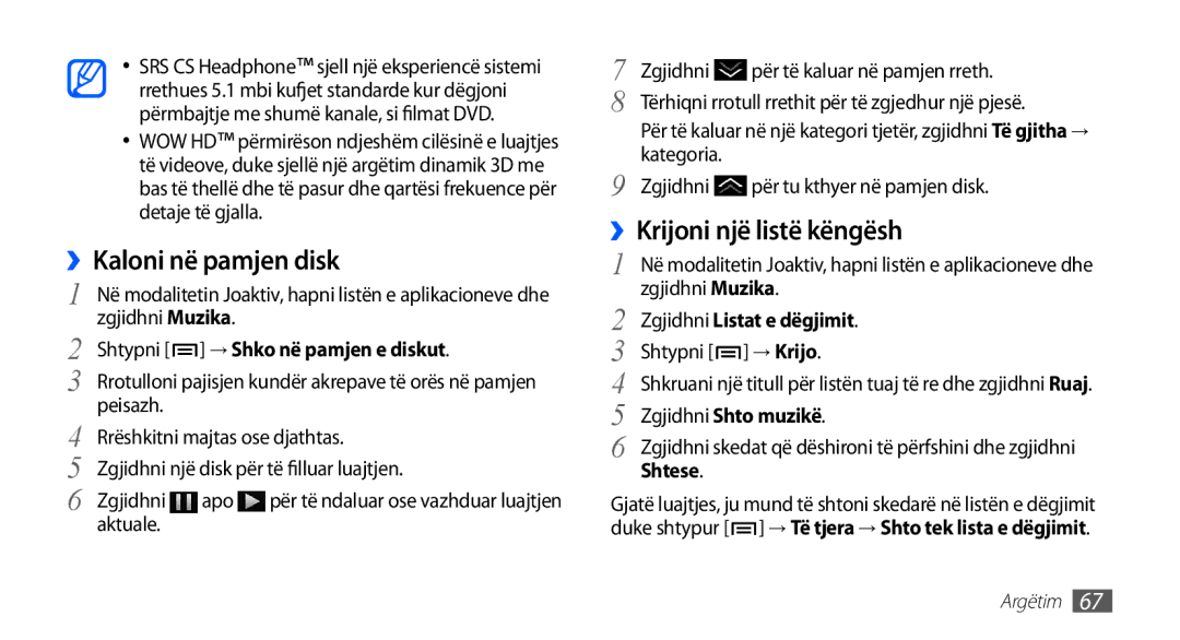 Samsung GT2I9001HKDALB, GT-I9001HKDMKO, GT-I9001RWDMSR, GT2I9001HKDSMO ››Kaloni në pamjen disk, ››Krijoni një listë këngësh 