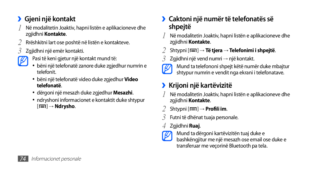 Samsung GT2I9001HKDSMO manual ››Gjeni një kontakt, ››Caktoni një numër të telefonatës së shpejtë, ››Krijoni një kartëvizitë 