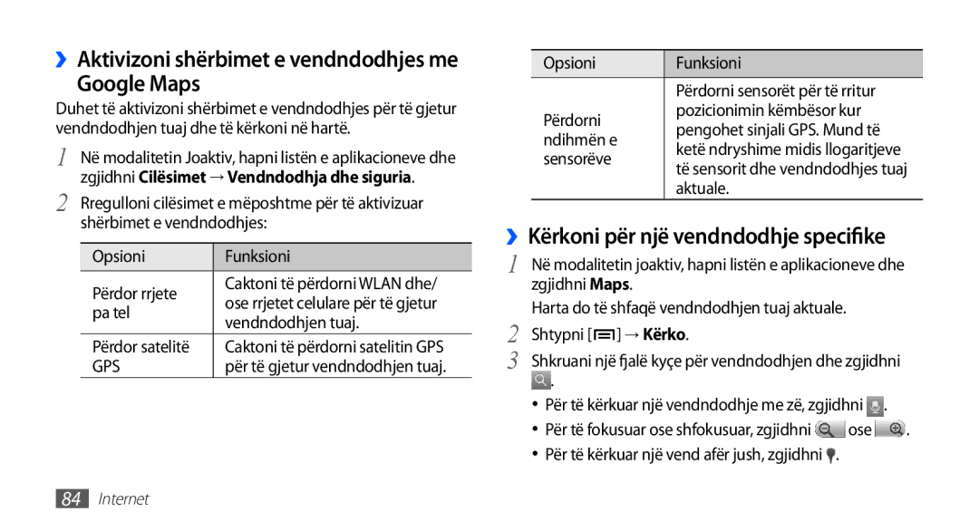 Samsung GT-I9001HKDMKO Google Maps, ››Aktivizoni shërbimet e vendndodhjes me, ››Kërkoni për një vendndodhje specifike 