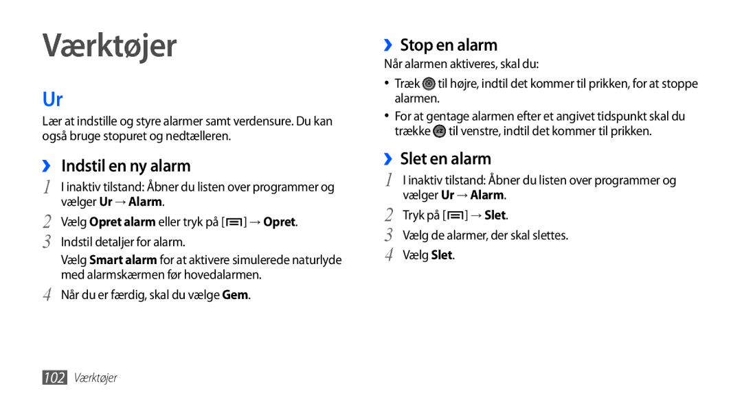 Samsung GT-I9001HKDNEE, GT-I9001UWDNEE, GT-I9001RWDNEE manual ›› Indstil en ny alarm, ››Stop en alarm, ››Slet en alarm 