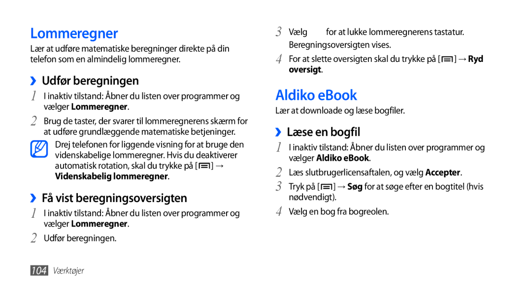 Samsung GT-I9001RWDNEE Lommeregner, Aldiko eBook, ››Udfør beregningen, ››Få vist beregningsoversigten, ››Læse en bogfil 