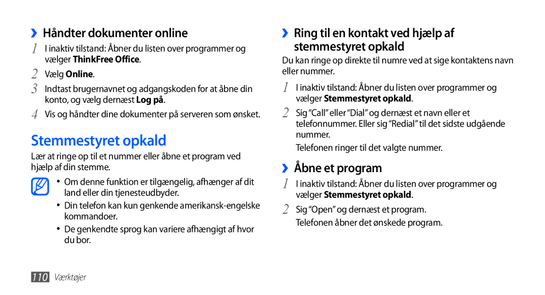 Samsung GT-I9001RWDNEE, GT-I9001HKDNEE, GT-I9001UWDNEE Stemmestyret opkald, ››Håndter dokumenter online, ››Åbne et program 