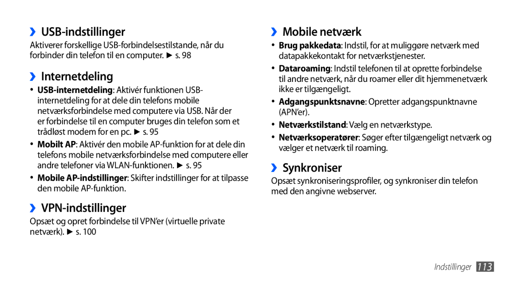 Samsung GT-I9001RWDNEE manual ››USB-indstillinger, ››Internetdeling, ››VPN-indstillinger, ››Mobile netværk, ››Synkroniser 