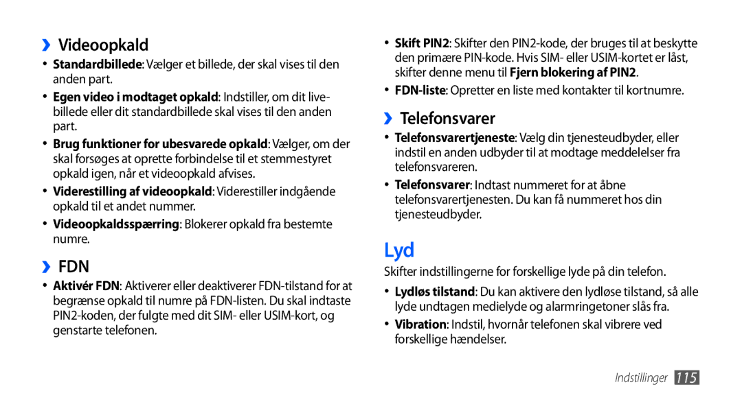 Samsung GT-I9001UWDNEE manual Lyd, ››Videoopkald, ››Telefonsvarer, FDN-liste Opretter en liste med kontakter til kortnumre 