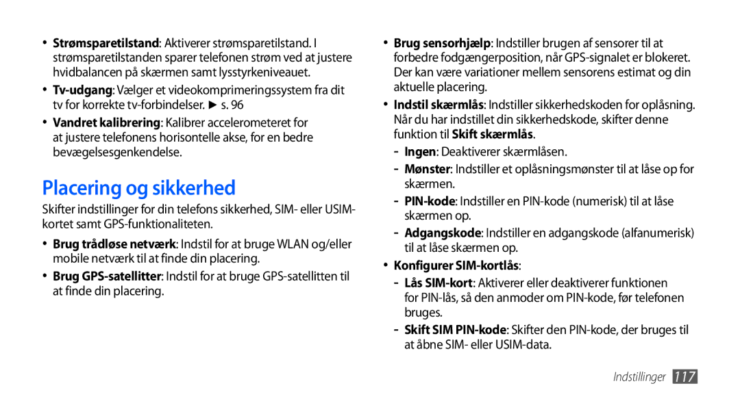 Samsung GT-I9001HKDNEE, GT-I9001UWDNEE, GT-I9001RWDNEE manual Placering og sikkerhed, Konfigurer SIM-kortlås 