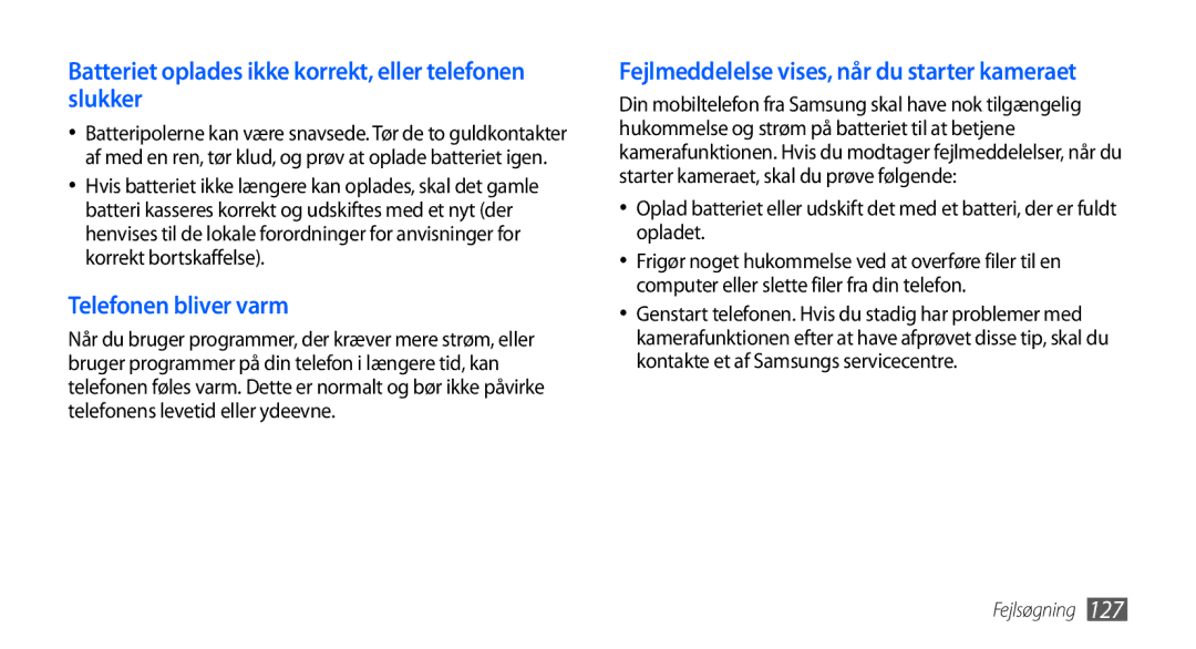 Samsung GT-I9001UWDNEE, GT-I9001HKDNEE, GT-I9001RWDNEE manual Batteriet oplades ikke korrekt, eller telefonen slukker 