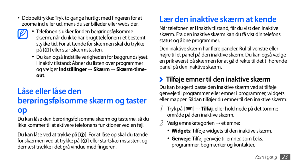 Samsung GT-I9001RWDNEE manual Låse eller låse den berøringsfølsomme skærm og taster op, Lær den inaktive skærm at kende 