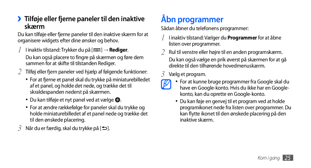 Samsung GT-I9001UWDNEE, GT-I9001HKDNEE manual Åbn programmer, ››Tilføje eller fjerne paneler til den inaktive skærm 