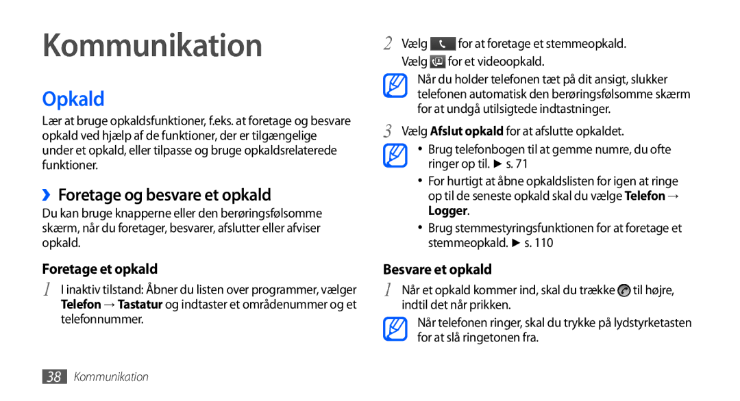 Samsung GT-I9001RWDNEE manual Opkald, ››Foretage og besvare et opkald, Telefonnummer Vælg, Vælg for et videoopkald 