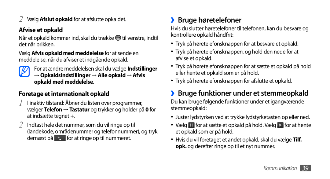 Samsung GT-I9001HKDNEE, GT-I9001UWDNEE, GT-I9001RWDNEE manual ››Bruge høretelefoner, ››Bruge funktioner under et stemmeopkald 