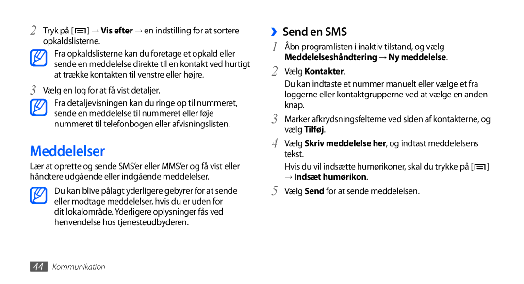 Samsung GT-I9001RWDNEE, GT-I9001HKDNEE Meddelelser, ››Send en SMS, Meddelelseshåndtering → Ny meddelelse, Vælg Kontakter 