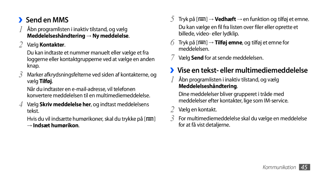 Samsung GT-I9001HKDNEE, GT-I9001UWDNEE ››Send en MMS, ››Vise en tekst- eller multimediemeddelelse, Meddelelseshåndtering 