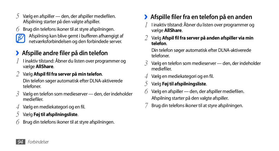 Samsung GT-I9001UWDNEE manual ››Afspille andre filer på din telefon, ››Afspille filer fra en telefon på en anden, Telefon 