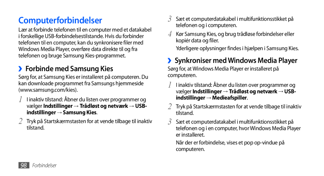 Samsung GT-I9001RWDNEE manual Computerforbindelser, ››Forbinde med Samsung Kies, ››Synkroniser med Windows Media Player 