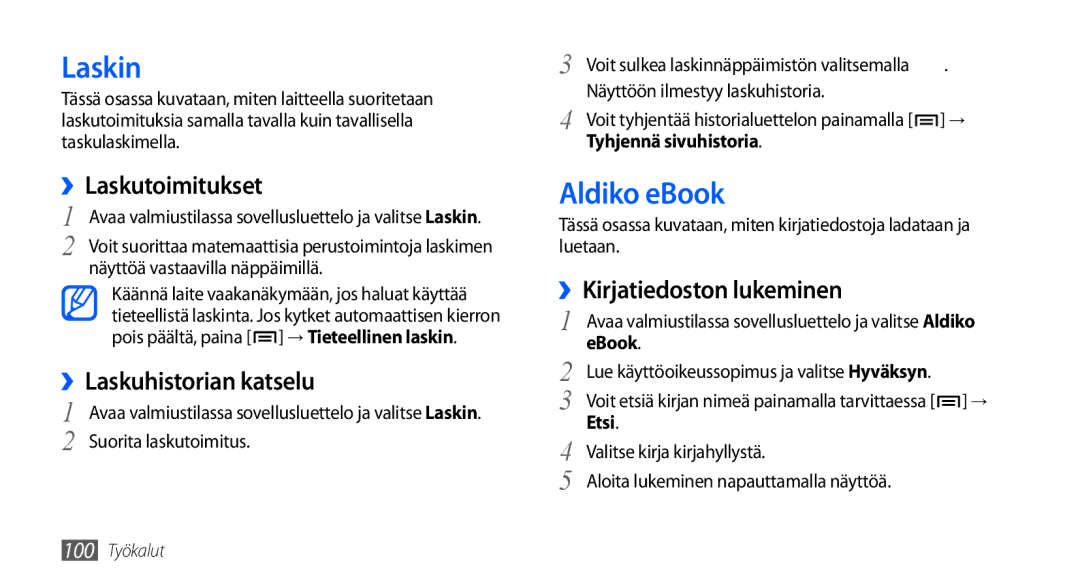 Samsung GT-I9001UWDNEE Laskin, Aldiko eBook, ››Laskutoimitukset, ››Laskuhistorian katselu, ››Kirjatiedoston lukeminen 