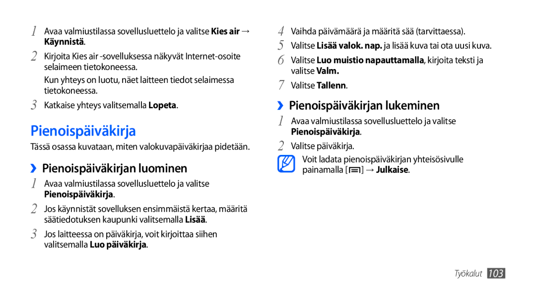 Samsung GT-I9001UWDNEE, GT-I9001HKDNEE, GT-I9001RWDNEE manual ››Pienoispäiväkirjan luominen, Valitsemalla Luo päiväkirja 