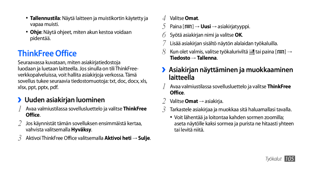 Samsung GT-I9001HKDNEE ThinkFree Office, ››Uuden asiakirjan luominen, ››Asiakirjan näyttäminen ja muokkaaminen laitteella 