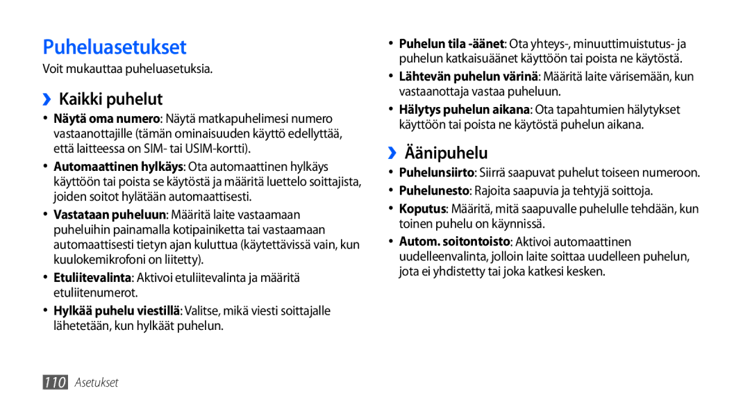 Samsung GT-I9001RWDNEE, GT-I9001HKDNEE Puheluasetukset, ››Kaikki puhelut, ››Äänipuhelu, Voit mukauttaa puheluasetuksia 