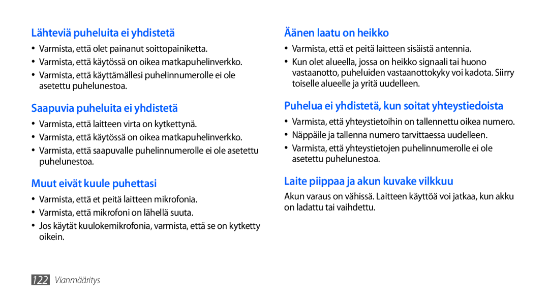 Samsung GT-I9001RWDNEE manual Varmista, että olet painanut soittopainiketta, Varmista, että laitteen virta on kytkettynä 