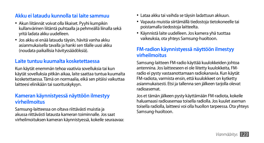 Samsung GT-I9001HKDNEE manual Akku ei lataudu kunnolla tai laite sammuu, Lataa akku tai vaihda se täysin ladattuun akkuun 