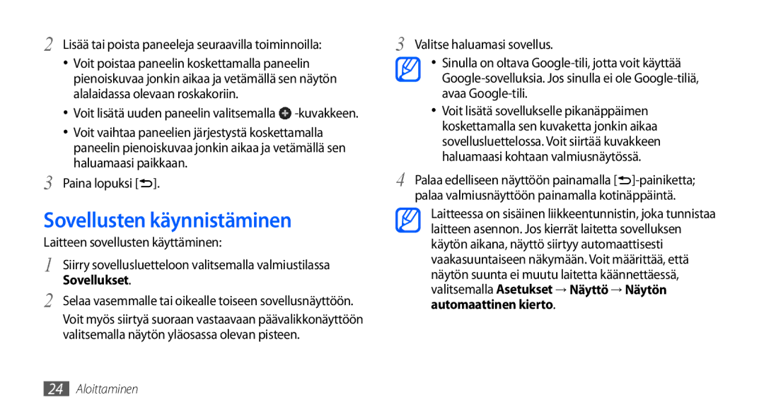 Samsung GT-I9001HKDNEE, GT-I9001UWDNEE, GT-I9001RWDNEE manual Sovellusten käynnistäminen, Paina lopuksi 