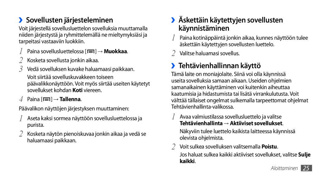 Samsung GT-I9001UWDNEE, GT-I9001HKDNEE, GT-I9001RWDNEE manual ››Sovellusten järjesteleminen, ››Tehtävienhallinnan käyttö 