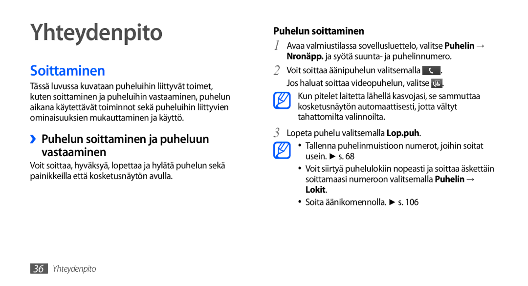 Samsung GT-I9001HKDNEE, GT-I9001UWDNEE manual Yhteydenpito, Soittaminen, ››Puhelun soittaminen ja puheluun vastaaminen 