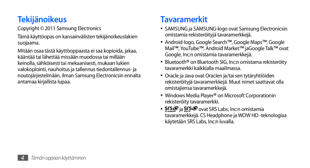 Samsung GT-I9001UWDNEE, GT-I9001HKDNEE, GT-I9001RWDNEE manual Tekijänoikeus, Tavaramerkit 