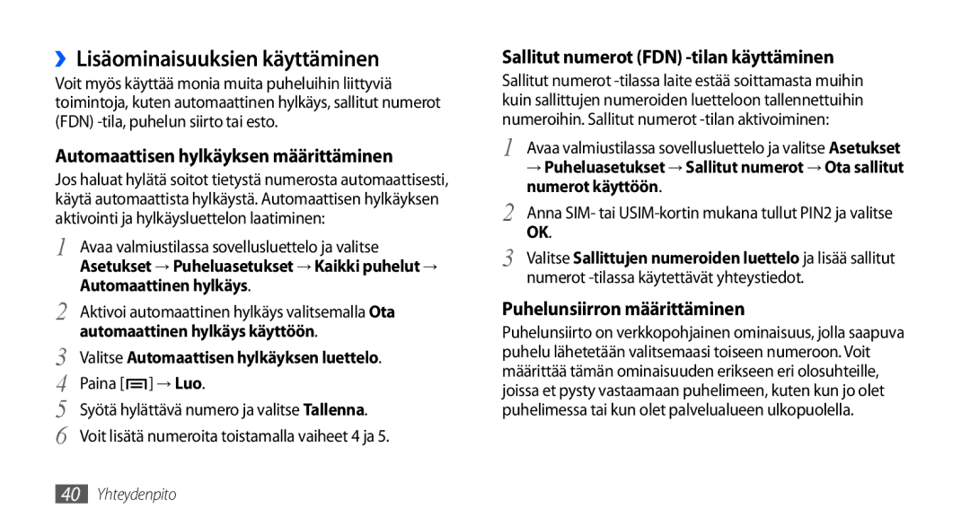 Samsung GT-I9001UWDNEE, GT-I9001HKDNEE manual ››Lisäominaisuuksien käyttäminen, Automaattisen hylkäyksen määrittäminen 