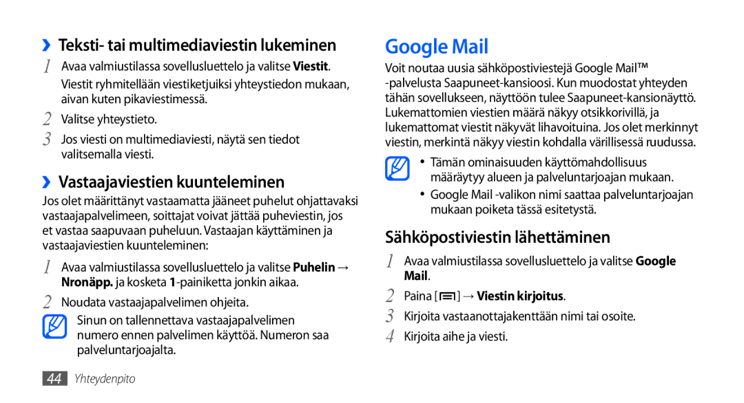 Samsung GT-I9001RWDNEE, GT-I9001HKDNEE manual Google Mail, ››Vastaajaviestien kuunteleminen, Sähköpostiviestin lähettäminen 