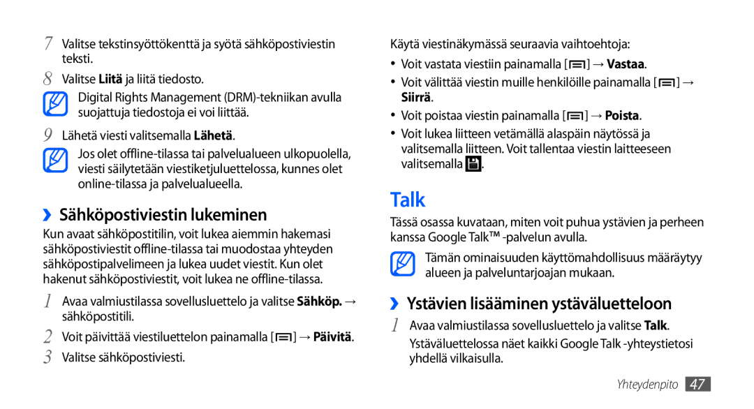 Samsung GT-I9001RWDNEE, GT-I9001HKDNEE manual Talk, ››Sähköpostiviestin lukeminen, ››Ystävien lisääminen ystäväluetteloon 