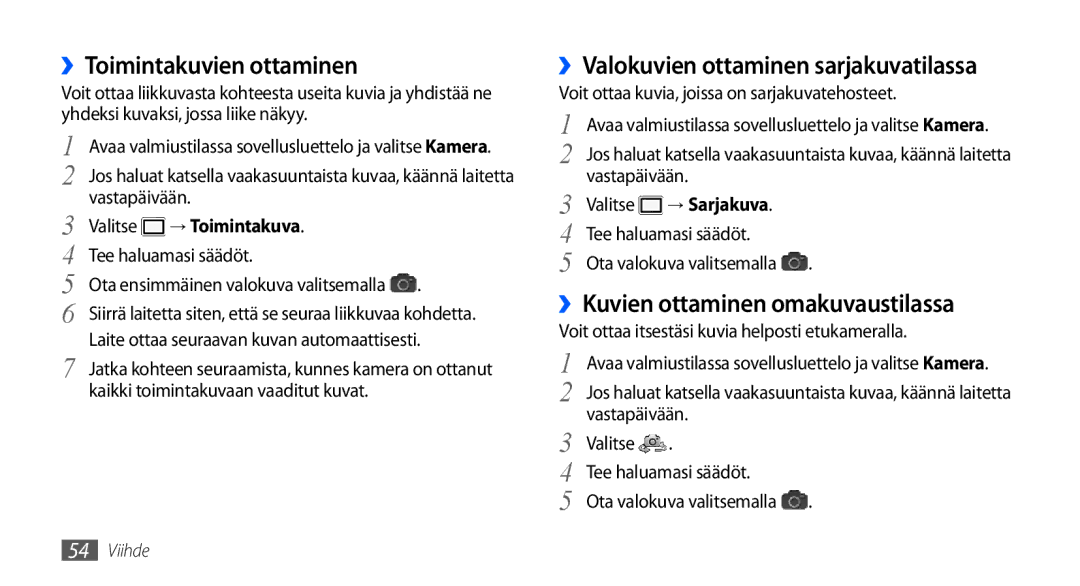 Samsung GT-I9001HKDNEE, GT-I9001UWDNEE ››Toimintakuvien ottaminen, ››Kuvien ottaminen omakuvaustilassa, → Toimintakuva 