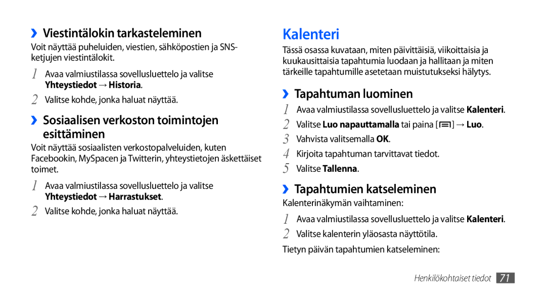 Samsung GT-I9001RWDNEE manual Kalenteri, ››Viestintälokin tarkasteleminen, ››Sosiaalisen verkoston toimintojen esittäminen 