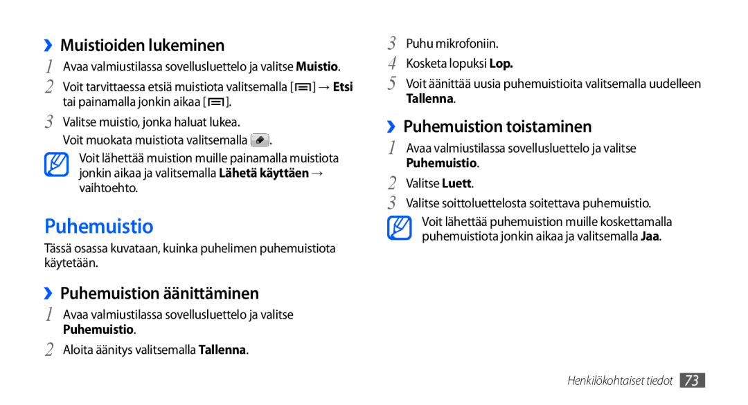 Samsung GT-I9001UWDNEE manual ››Muistioiden lukeminen, ››Puhemuistion äänittäminen, ››Puhemuistion toistaminen 