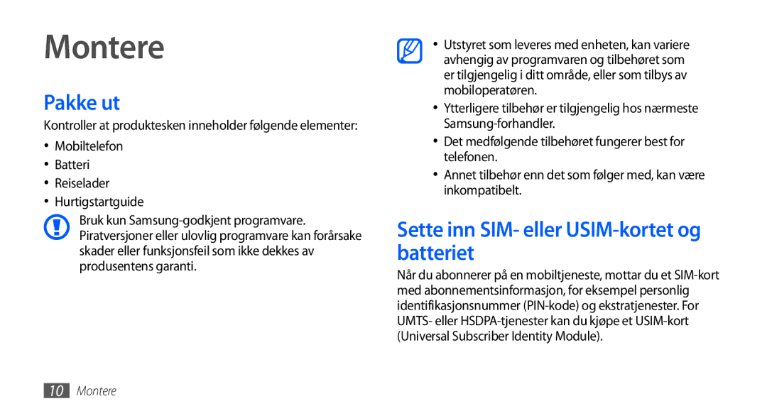 Samsung GT-I9001UWDNEE, GT-I9001HKDNEE, GT-I9001RWDNEE Montere, Pakke ut, Sette inn SIM- eller USIM-kortet og batteriet 