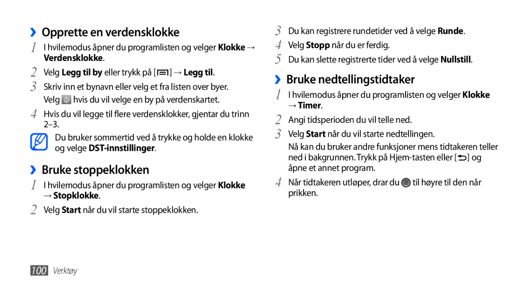 Samsung GT-I9001UWDNEE, GT-I9001HKDNEE ››Opprette en verdensklokke, ››Bruke stoppeklokken, ››Bruke nedtellingstidtaker 