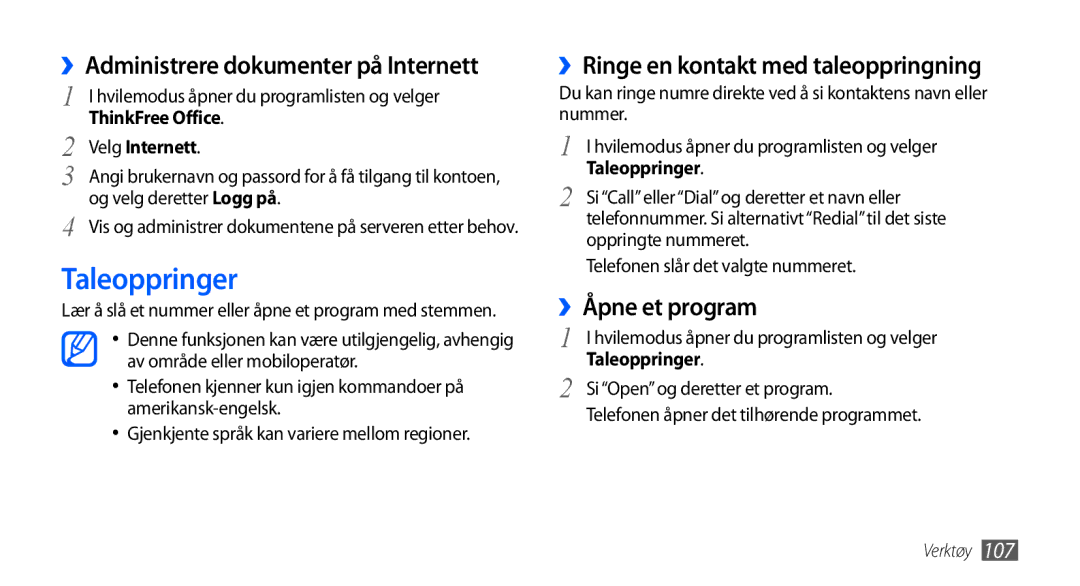 Samsung GT-I9001RWDNEE, GT-I9001HKDNEE manual Taleoppringer, ››Åpne et program, ››Administrere dokumenter på Internett 